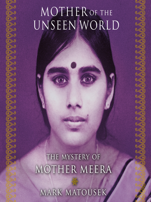 Title details for Mother of the Unseen World by Mark Matousek - Available